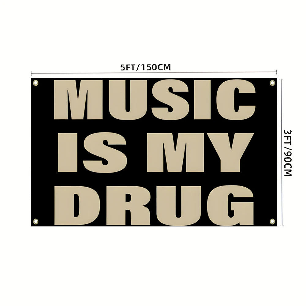 MUSIC IS MY DRUG wall banner