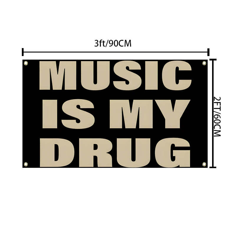 MUSIC IS MY DRUG wall banner