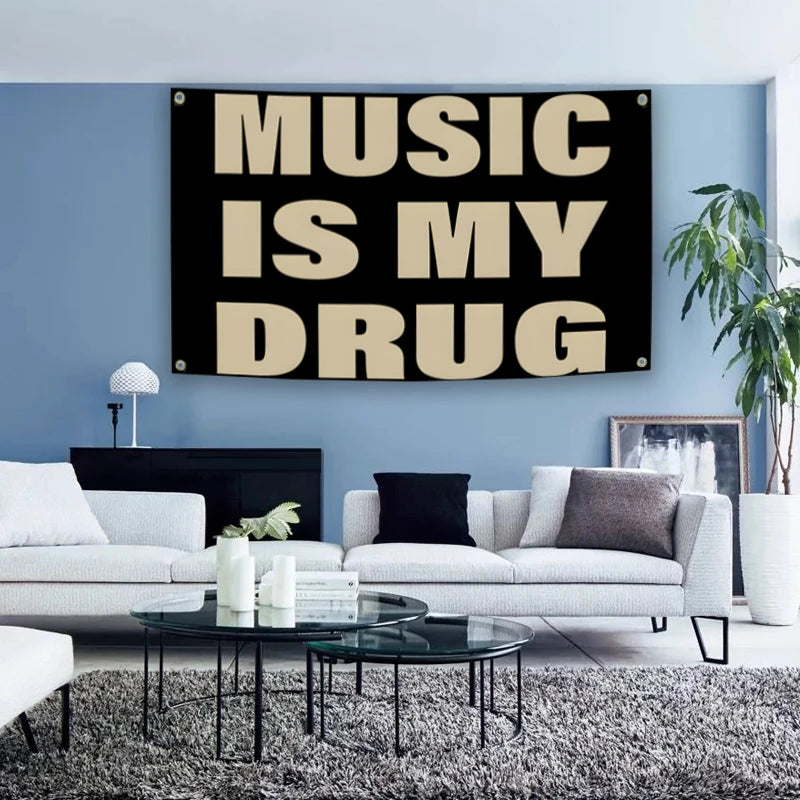MUSIC IS MY DRUG wall banner