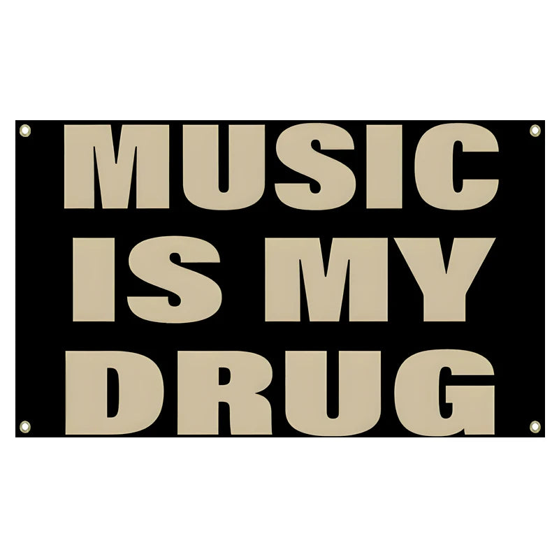 MUSIC IS MY DRUG wall banner